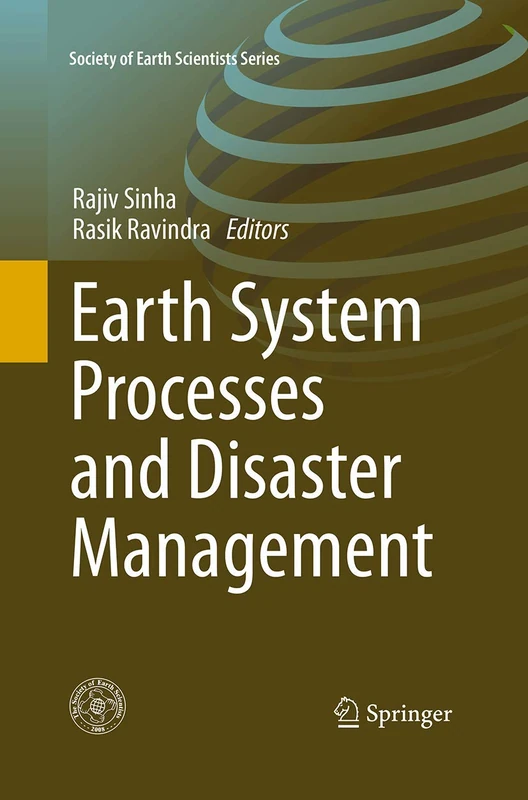 Earth System Processes and Disaster Management: 0 (Society of Earth Scientists Series)