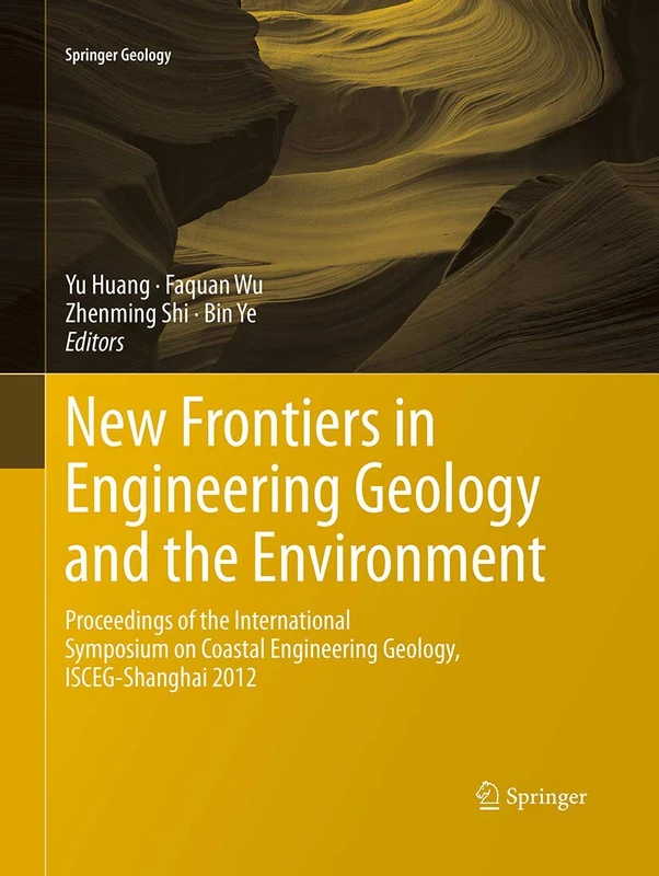 New Frontiers in Engineering Geology and the Environment: Proceedings of the International Symposium on Coastal Engineering Geology, ISCEG-Shanghai 2012: 9 (Springer Geology)