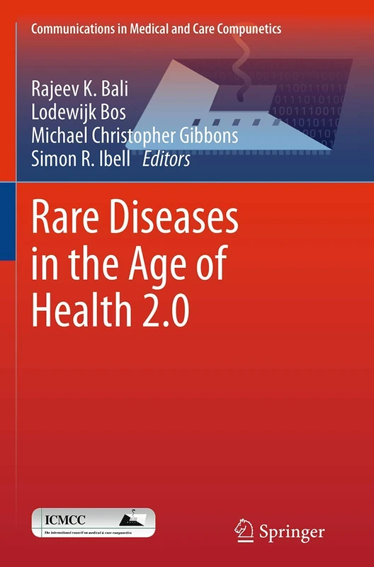 Rare Diseases in the Age of Health 2.0: 4 (Communications in Medical and Care Compunetics, 4)