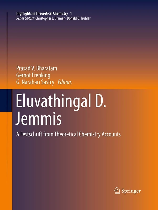 Eluvathingal D. Jemmis: A Festschrift from Theoretical Chemistry Accounts: 1 (Highlights in Theoretical Chemistry, 1)