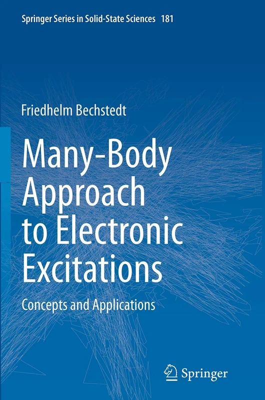 Many-Body Approach to Electronic Excitations: Concepts and Applications: 181 (Springer Series in Solid-State Sciences, 181)