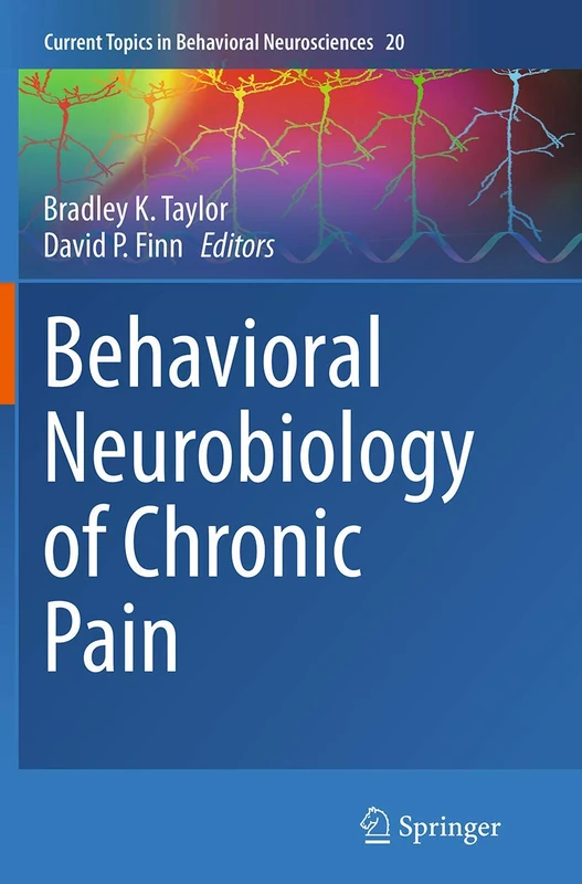 Behavioral Neurobiology of Chronic Pain: 20 (Current Topics in Behavioral Neurosciences, 20)