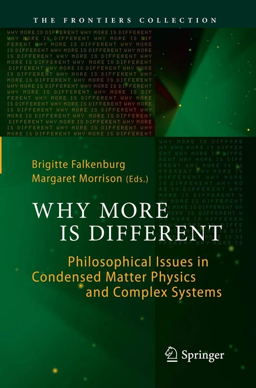 Why More Is Different: Philosophical Issues in Condensed Matter Physics and Complex Systems (The Frontiers Collection)