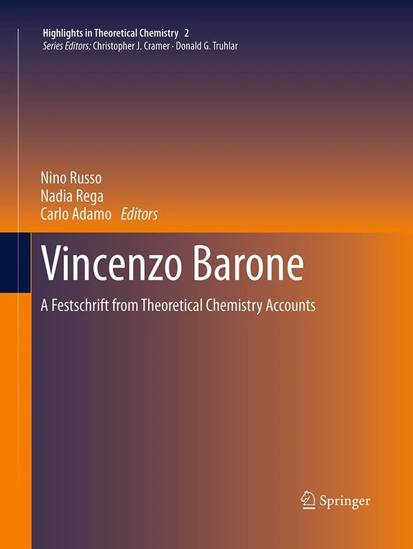 Vincenzo Barone: A Festschrift from Theoretical Chemistry Accounts: 2 (Highlights in Theoretical Chemistry)