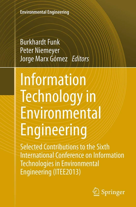 Information Technology in Environmental Engineering: Selected Contributions to the Sixth International Conference on Information Technologies in ... (Environmental Science and Engineering)