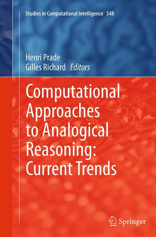 Computational Approaches to Analogical Reasoning: Current Trends: 548 (Studies in Computational Intelligence, 548)