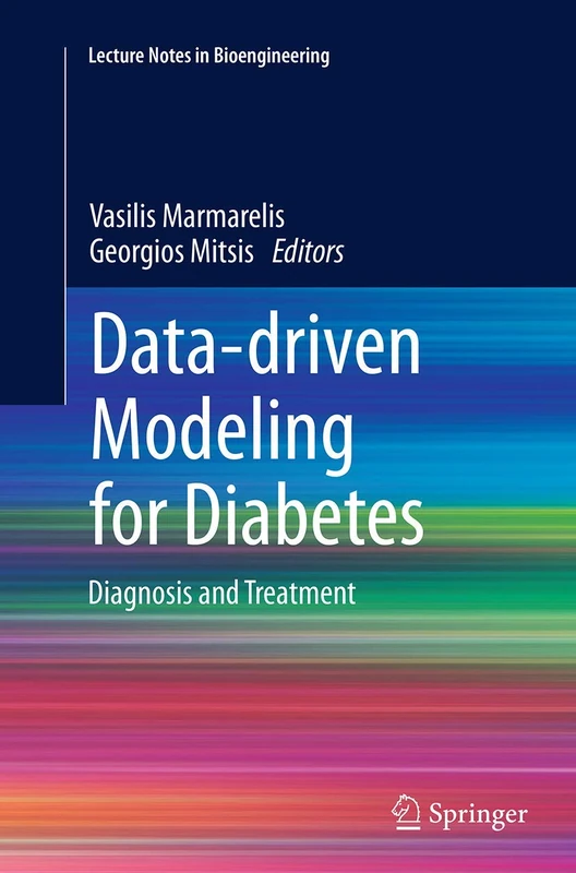 Data-driven Modeling for Diabetes: Diagnosis and Treatment (Lecture Notes in Bioengineering)