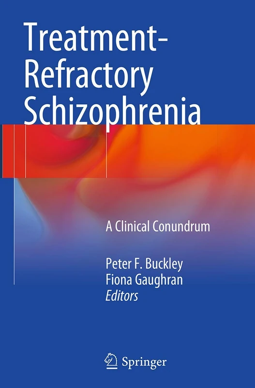 Treatment–Refractory Schizophrenia: A Clinical Conundrum