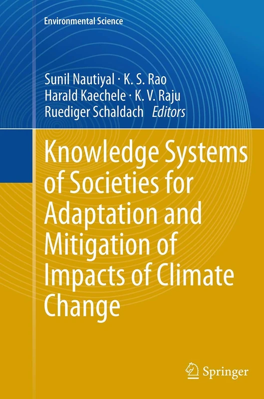 Knowledge Systems of Societies for Adaptation and Mitigation of Impacts of Climate Change (Environmental Science and Engineering)