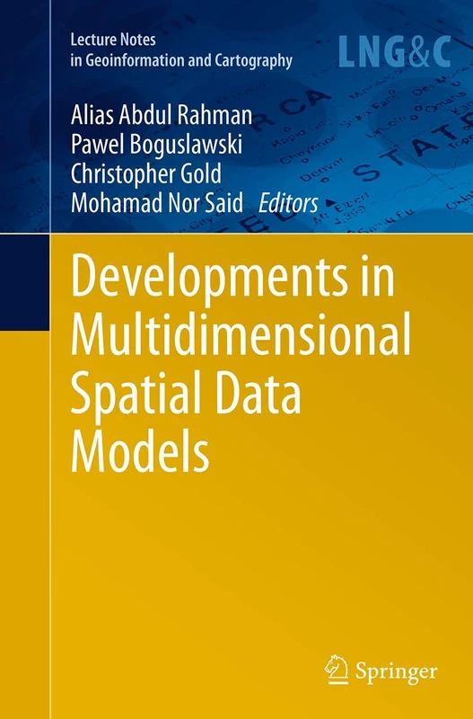 Developments in Multidimensional Spatial Data Models (Lecture Notes in Geoinformation and Cartography)