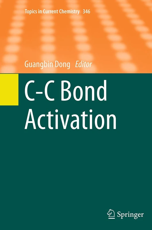 C-C Bond Activation: 346 (Topics in Current Chemistry, 346)
