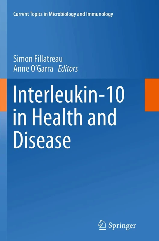 Interleukin-10 in Health and Disease: 380 (Current Topics in Microbiology and Immunology, 380)