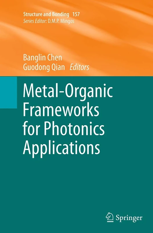 Metal-Organic Frameworks for Photonics Applications: 157 (Structure and Bonding, 157)