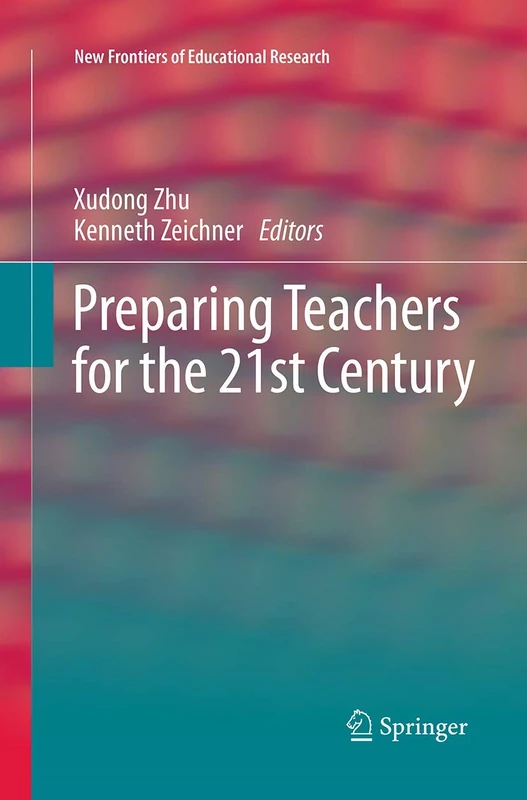 Preparing Teachers for the 21st Century (New Frontiers of Educational Research)