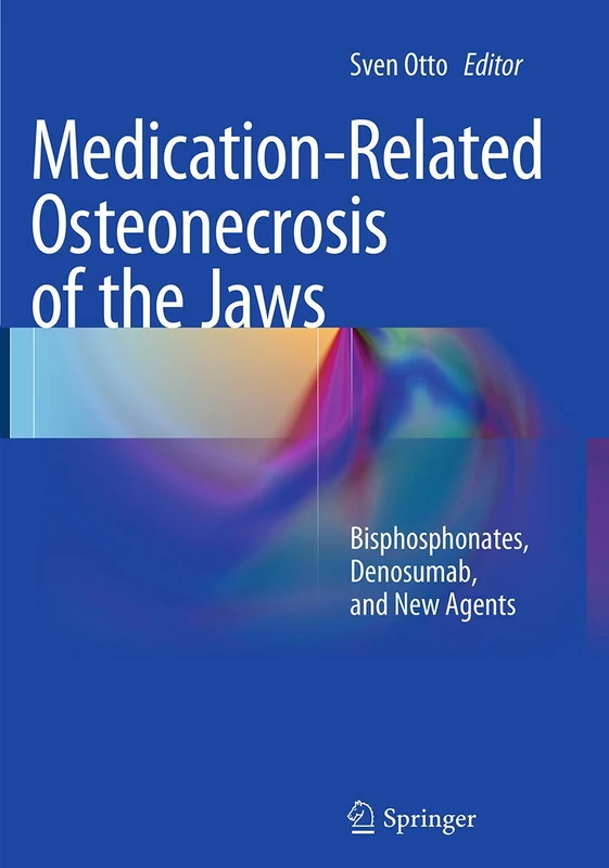 Medication-Related Osteonecrosis of the Jaws: Bisphosphonates, Denosumab, and New Agents