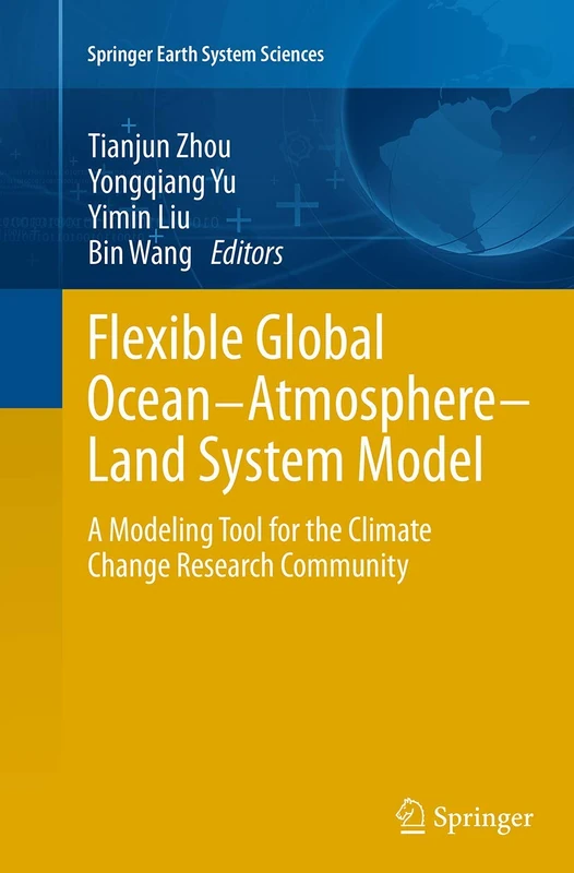 Flexible Global Ocean-Atmosphere-Land System Model: A Modeling Tool for the Climate Change Research Community (Springer Earth System Sciences) - Image 1