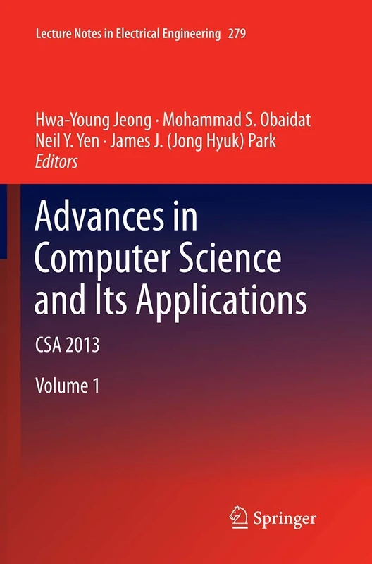 Advances in Computer Science and its Applications: CSA 2013: 279 (Lecture Notes in Electrical Engineering, 279)