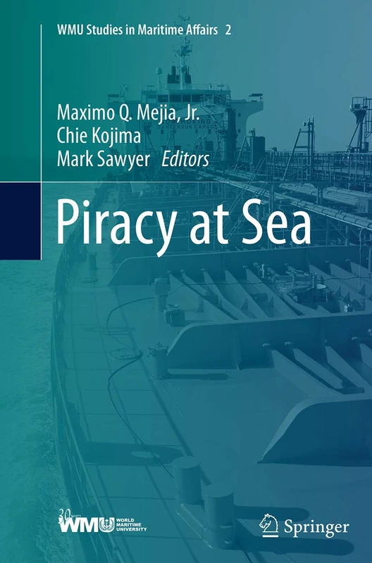 Piracy at Sea: 2 (WMU Studies in Maritime Affairs, 2)
