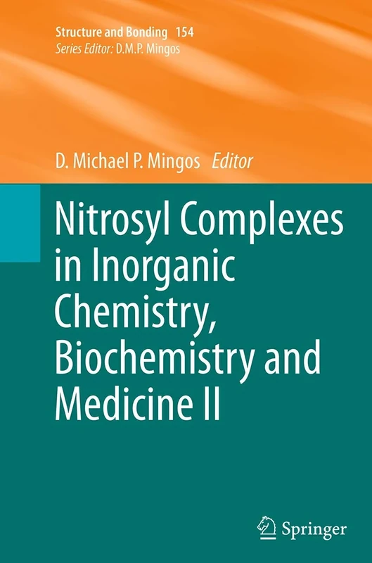 Nitrosyl Complexes in Inorganic Chemistry, Biochemistry and Medicine II: 154 (Structure and Bonding, 154)