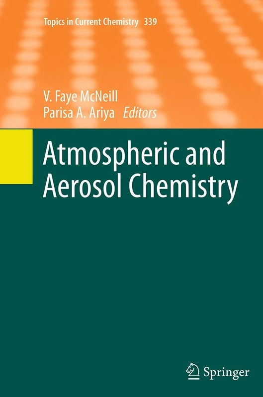 Atmospheric and Aerosol Chemistry: 339 (Topics in Current Chemistry, 339)