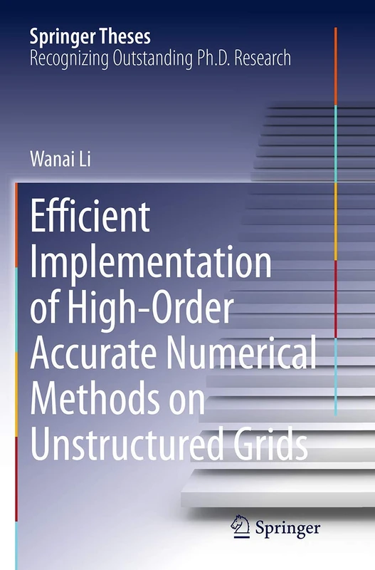 Efficient Implementation of High-Order Accurate Numerical Methods on Unstructured Grids (Springer Theses)