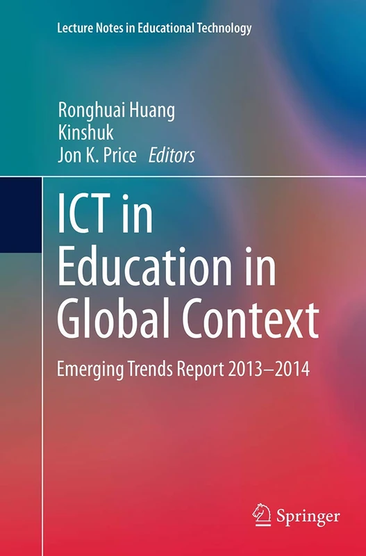 ICT in Education in Global Context: Emerging Trends Report 2013-2014 (Lecture Notes in Educational Technology)