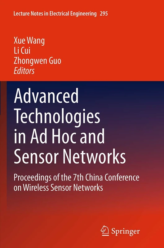 Advanced Technologies in Ad Hoc and Sensor Networks: Proceedings of the 7th China Conference on Wireless Sensor Networks: 295 (Lecture Notes in Electrical Engineering, 295)