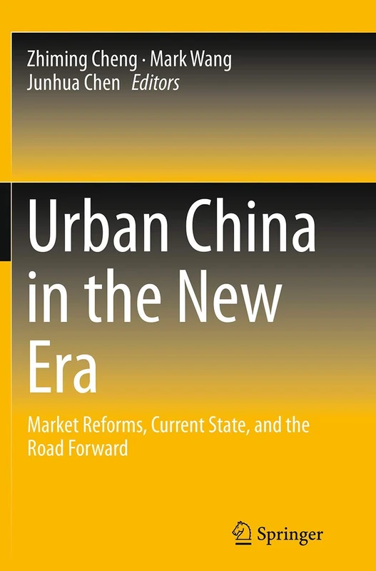 Urban China in the New Era: Market Reforms, Current State, and the Road Forward