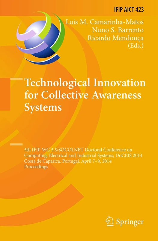 Technological Innovation for Collective Awareness Systems: 5th IFIP WG 5.5/SOCOLNET Doctoral Conference on Computing, Electrical and Industrial ... and Communication Technology, 423)