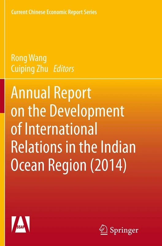 Annual Report on the Development of International Relations in the Indian Ocean Region (2014) (Current Chinese Economic Report Series)