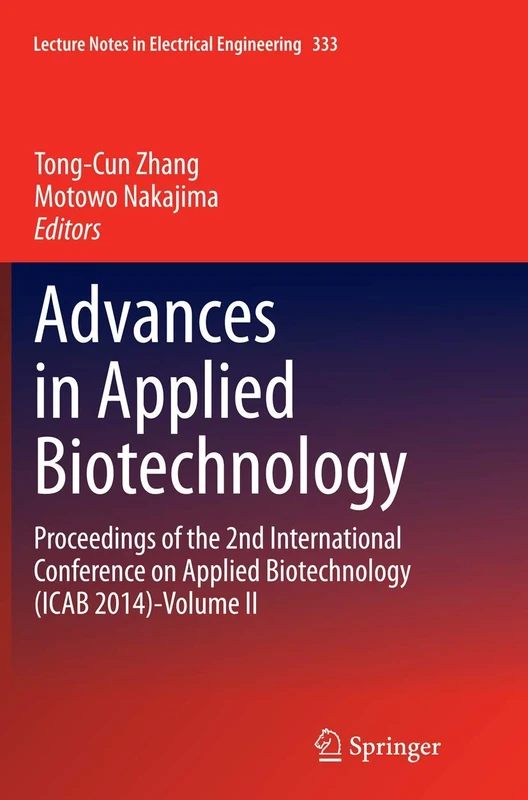 Advances in Applied Biotechnology: Proceedings of the 2nd International Conference on Applied Biotechnology (ICAB 2014)-Volume II: 333 (Lecture Notes in Electrical Engineering) - Image 1