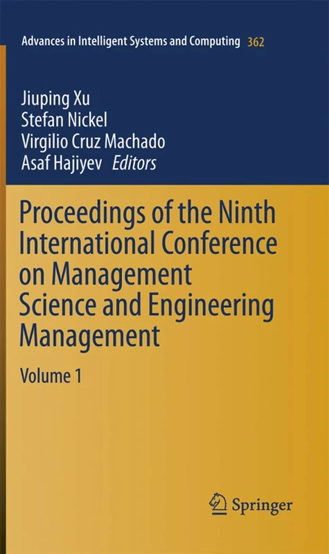 Proceedings of the Ninth International Conference on Management Science and Engineering Management: 362 (Advances in Intelligent Systems and Computing, 362)