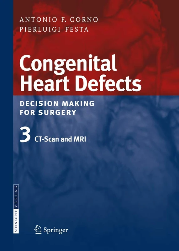Congenital Heart Defects. Decision Making for Surgery: Volume 3: CT-Scan and MRI: 03