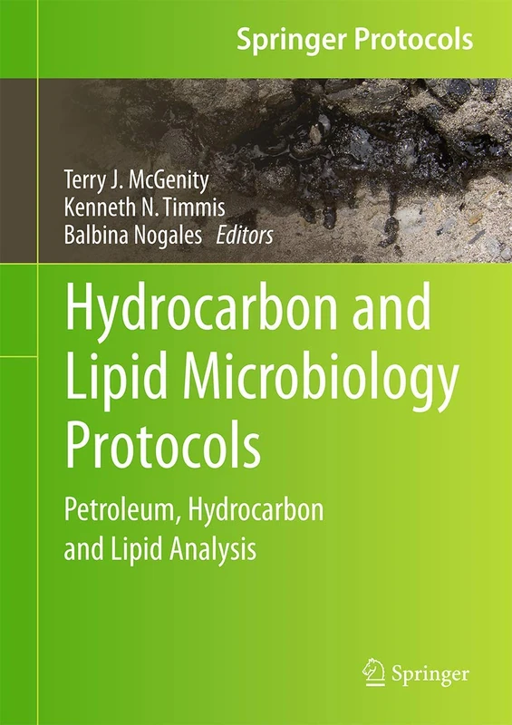 Hydrocarbon and Lipid Microbiology Protocols: Petroleum, Hydrocarbon and Lipid Analysis (Springer Protocols Handbooks)