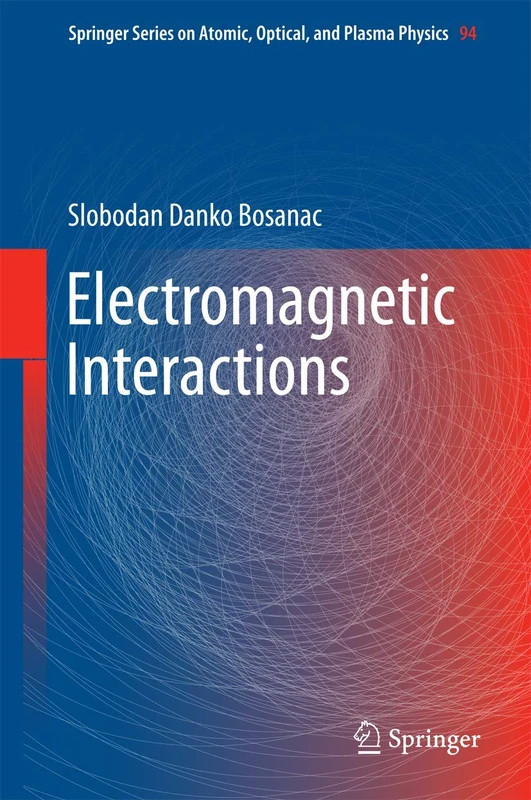 Electromagnetic Interactions: 94 (Springer Series on Atomic, Optical, and Plasma Physics, 94)