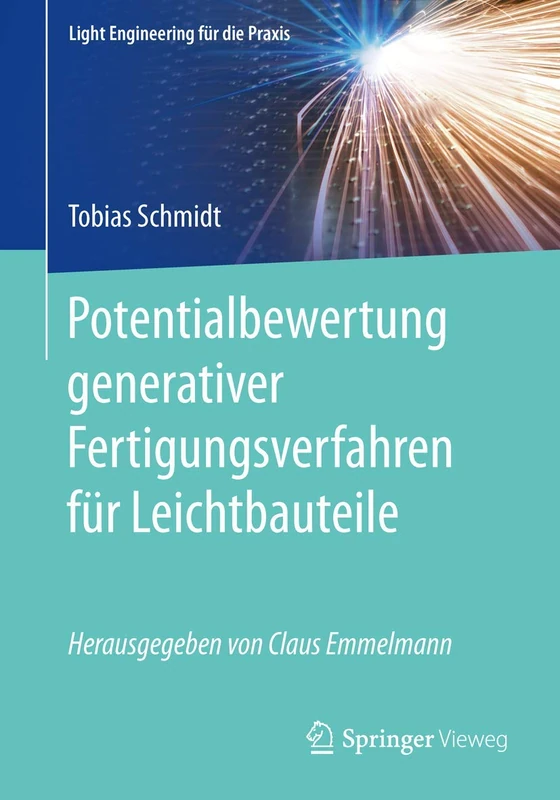 Potentialbewertung generativer Fertigungsverfahren für Leichtbauteile (Light Engineering für die Praxis) - Image 1