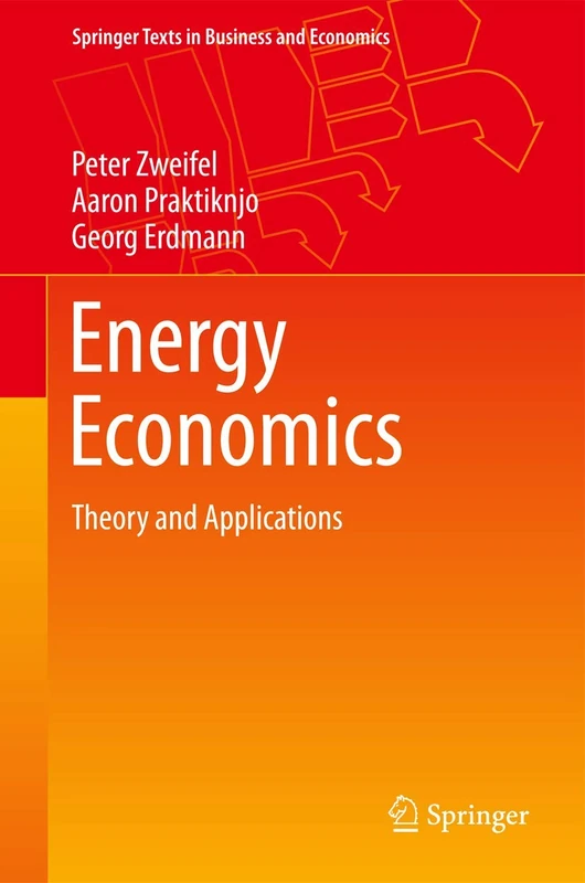 Energy Economics: Theory and Applications (Springer Texts in Business and Economics)