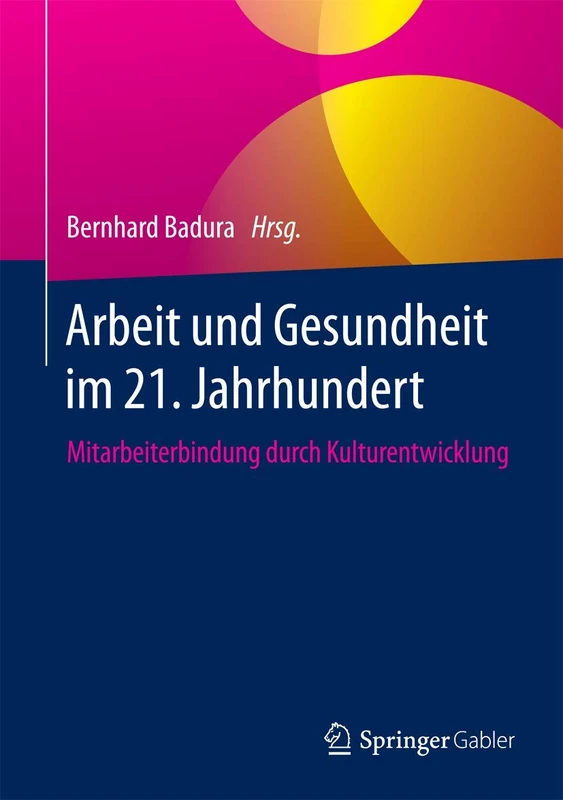 Arbeit und Gesundheit im 21. Jahrhundert: Mitarbeiterbindung durch Kulturentwicklung - Image 1