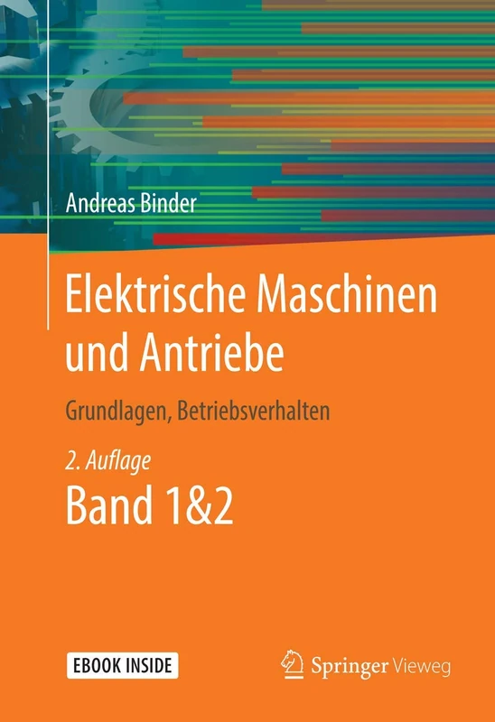 Elektrische Maschinen und Antriebe: Grundlagen, Betriebsverhalten