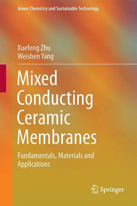 Mixed Conducting Ceramic Membranes: Fundamentals, Materials and Applications (Green Chemistry and Sustainable Technology) - Image 1