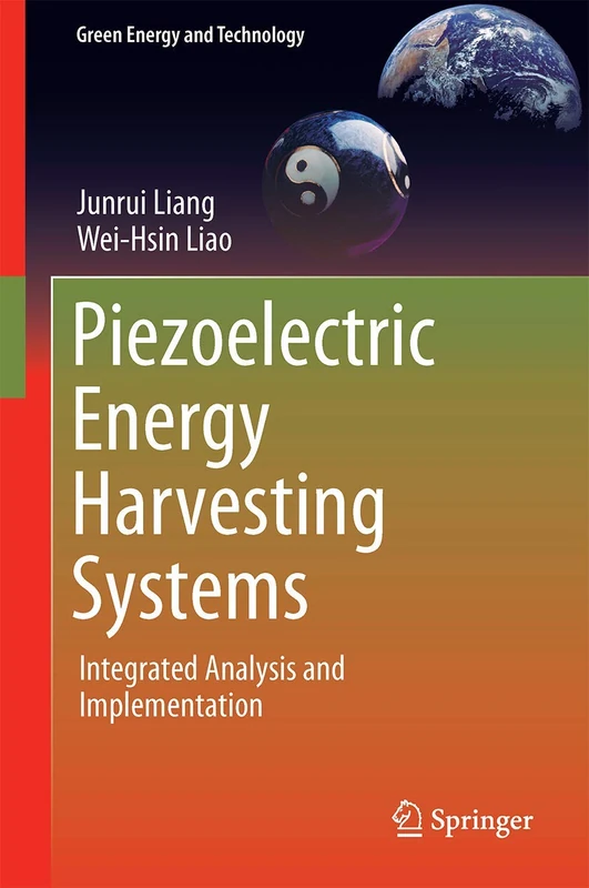 Piezoelectric Energy Harvesting Systems: Integrated Analysis and Implementation (Green Energy and Technology)