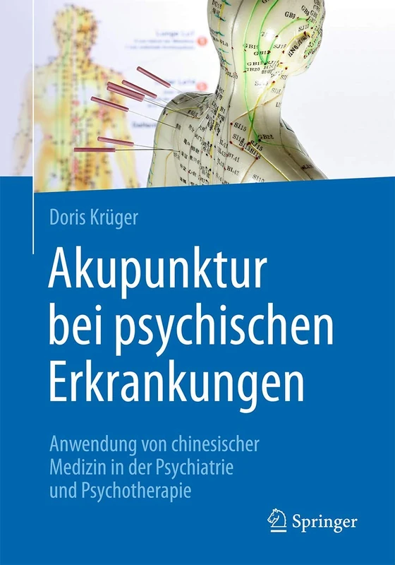 Akupunktur bei psychischen Erkrankungen: Anwendung von chinesischer Medizin in der Psychiatrie und Psychotherapie