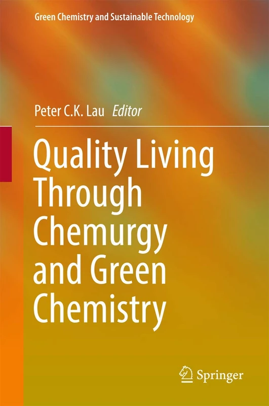 Springer - Quality Living Through Chemurgy and Green Chemistry