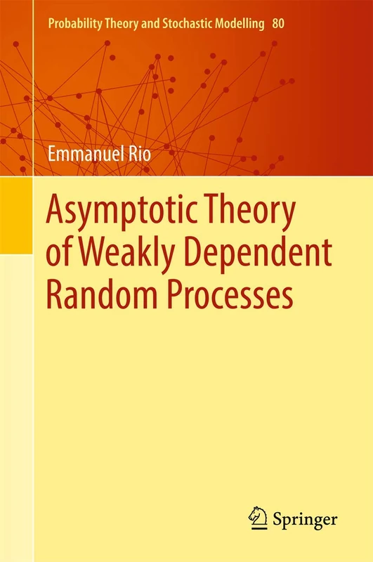 Asymptotic Theory of Weakly Dependent Random Processes: 80 (Probability Theory and Stochastic Modelling, 80) - Image 1