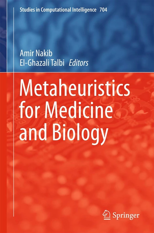 Metaheuristics for Medicine and Biology: 704 (Studies in Computational Intelligence, 704)