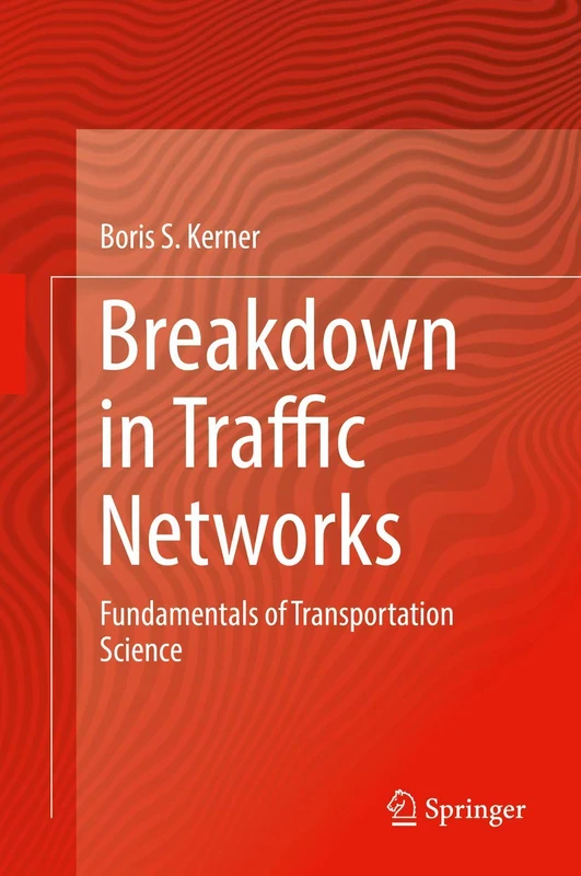 Breakdown in Traffic Networks: Fundamentals of Transportation Science