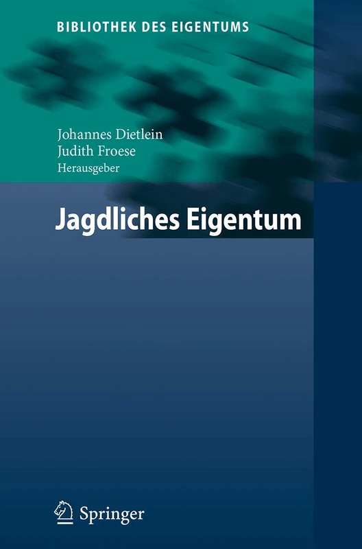 Jagdliches Eigentum: 17 (Bibliothek des Eigentums, 17)