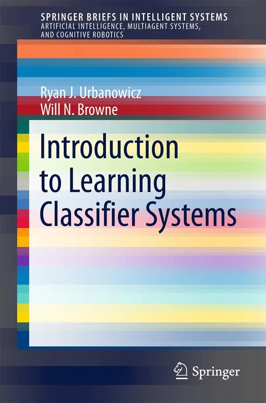 Introduction to Learning Classifier Systems (SpringerBriefs in Intelligent Systems)