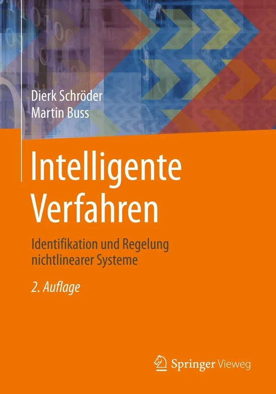 Intelligente Verfahren: Identifikation und Regelung nichtlinearer Systeme
