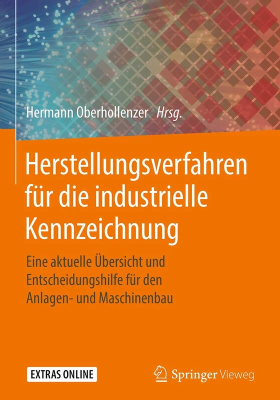 Herstellungsverfahren für die industrielle Kennzeichnung: Eine aktuelle Übersicht und Entscheidungshilfe für den Anlagen- und Maschinenbau